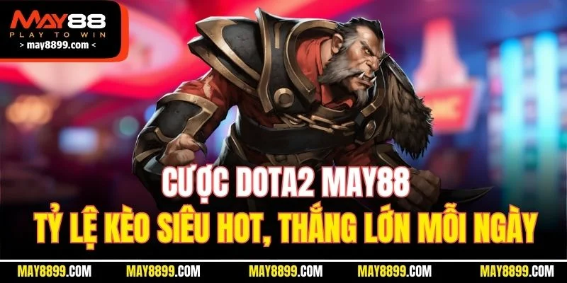 cược dota2 may88