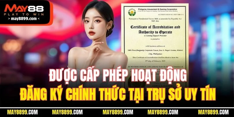 Được cấp phép hoạt động, đăng ký chính thức tại trụ sở uy tín